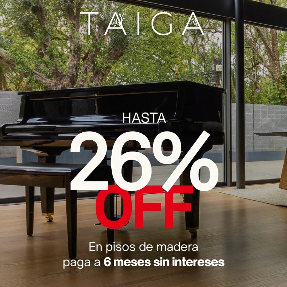 Promoción de Taiga — Hasta 26% de descuento en pisos de madera y 6 meses sin intereses